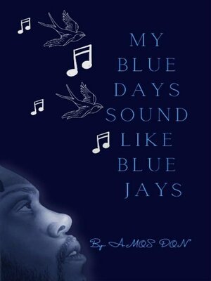 cover image of My Blue Days Sound Like Blue Jays